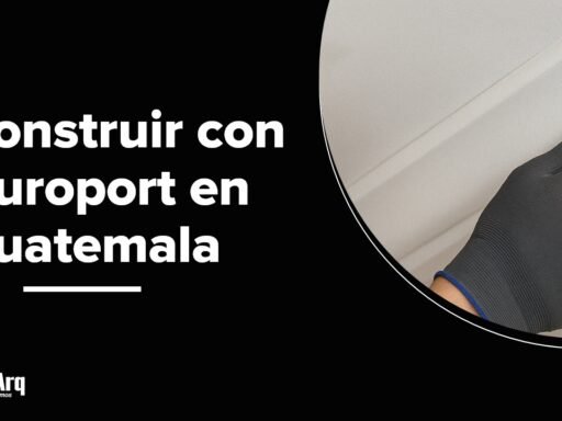 Construir con Duroport en Guatemala