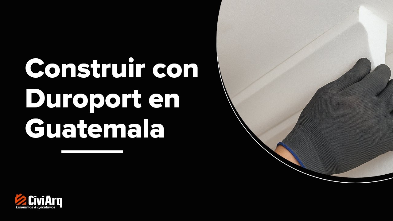 Construir con Duroport en Guatemala